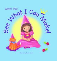 See What I Can Make! 1607544490 Book Cover
