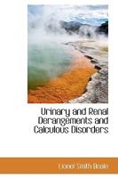 Urinary and Renal Derangements and Calculous Disorders 0469554886 Book Cover