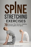 Spine Stretching Exercises: 70 Exercises That Stretch, Mobilize, and Strengthen the Spine B0CR1MDH23 Book Cover