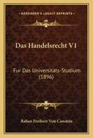 Das Handelsrecht V1: Fur Das Universitats-Studium (1896) 1167688546 Book Cover