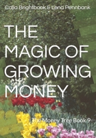 THE MAGIC OF GROWING MONEY: The Money Tree Book 9 B0H98SPMSW Book Cover