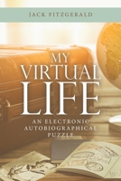 My Virtual Life: An Electronic Autobiographical Puzzle 1663233993 Book Cover