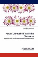 Power Unravelled in Media Discourse: Empowerment of the Powerless via Discoursal Tactics 3843392129 Book Cover