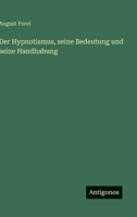 Der Hypnotismus, seine Bedeutung und seine Handhabung (German Edition) 3563178607 Book Cover