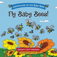 Fly Baby Bees! 0645482900 Book Cover