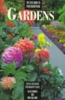 The Field Guide to Photographing Gardens (Center for Nature Photography Series/Allen Rokach) 0817438769 Book Cover