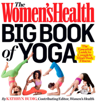 The Women's Health Big Book of Yoga: The Essential Guide to Complete Mind/Body Fitness 1609618394 Book Cover