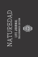 Naturedad Life Journal - Trailrunner Edition: Paperback 6 x 9. 160 Pages. 1704050197 Book Cover