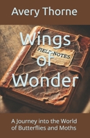 Wings of Wonder: A Journey into the World of Butterflies and Moths B0F6V9B6XB Book Cover