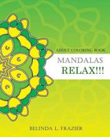 Adult Coloring Book: Mandalas Relax!!!: Stress Relieving for Beginner, Mandala Coloring Book, Mandala Coloring Book for Stress Relief 1534864415 Book Cover