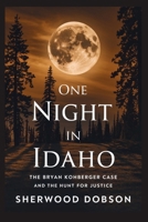 One Night in Idaho: The Bryan Kohberger Case and the Hunt for Justice B0FF2LW75C Book Cover
