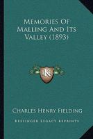 Memories of Malling and its valley; with a fauna and flora of Kent 1117110826 Book Cover
