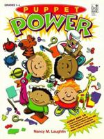 Puppet Power: Grades 1-4: Teacher Resource: Parent Resource 0673363899 Book Cover