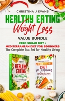 Healthy Eating Weight Loss Value Bundle: Zero Sugar Diet + Mediterranean Diet for Beginners The Complete Box Set for Healthy Living 1915301025 Book Cover