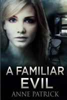 A Familiar Evil 1517374030 Book Cover