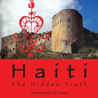 Haiti: The Hidden Truth 0967558166 Book Cover