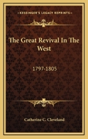 The Great Revival In The West: 1797-1805 1163400335 Book Cover