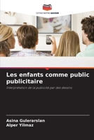 Les enfants comme public publicitaire (French Edition) 6207141288 Book Cover