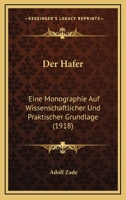 Der Hafer: Eine Monographie Auf Wissenschaftlicher Und Praktischer Grundlage (1918) 1279960124 Book Cover