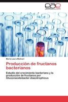 Produccion de Fructanos Bacterianos 3847369695 Book Cover
