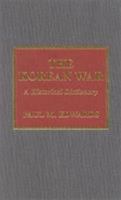 The Korean War: A Historical Dictionary 0810844796 Book Cover