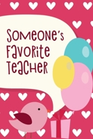 Someone's Favorite Teacher: Cute lined journal for pre-school teachers 1710983272 Book Cover