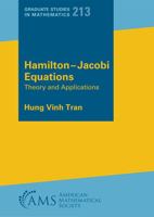 Hamilton-Jacobi Equations: Theory and Applications (Graduate Studies in Mathematics, 213) 1470465558 Book Cover