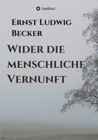 Wider die menschliche Vernunft 3347161092 Book Cover