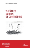Théâtres du dire et contredire (Ouverture Philosophique) (French Edition) 2343206597 Book Cover