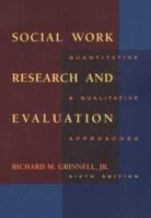 Social Work Research and Evaluation: Quantitative and Qualitative Approaches 0875814409 Book Cover