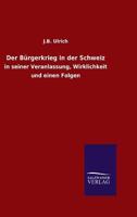 Der Burgerkrieg in Der Schweiz 3846064513 Book Cover