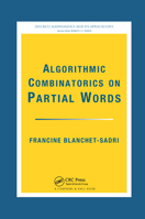 Algorithmic Combinatorics on Partial Words (Discrete Mathematics and Its Applications) 0367388251 Book Cover