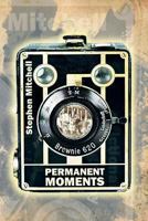 Permanent Moments: A Fictional Autobiography 1493121448 Book Cover