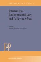 International Environmental Law and Policy in Africa (Environment & Policy) 140201287X Book Cover