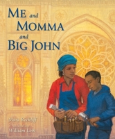 Me and Momma and Big John 0763643599 Book Cover