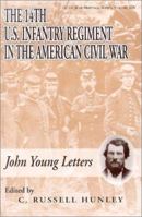 The 14th U.S. Infantry Regiment in the American Civil War: John Young Letters 157249090X Book Cover