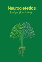 Neurodietetics: The Dietary Science of Human Flourishing 0692797289 Book Cover