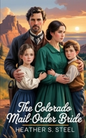 The Colorado Mail-Order Bride: A Clean Western Historical Romance Novella (His Mail Order Bride) B0FPWT5412 Book Cover