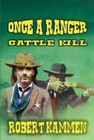 Once a Ranger - Cattle Kill B0GTN6XSHF Book Cover