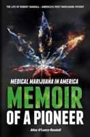 Medical Marijuana in America: Memoir of a Pioneer 1496170601 Book Cover
