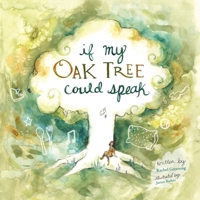 If My Oak Tree Could Speak 022884794X Book Cover