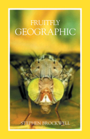 Fruitfly Geographic 1550226479 Book Cover