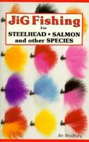 Jig Fishing for Steelhead 1878175122 Book Cover