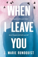 When I Leave You-Large Print Edition B0GRGX391Z Book Cover