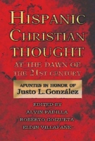Hispanic Christian Thought at the Dawn of 21st Century: Apuntes in Honor of Justo L. Gonzalez 0687098130 Book Cover