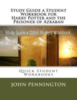 Study Guide a Student Workbook for Harry Potter and the Prisoner of Azkaban: Quick Student Workbooks 1973704110 Book Cover