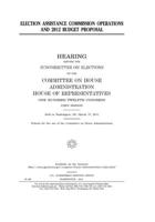 Election Assistance Commission operations and 2012 budget proposal 1704114217 Book Cover