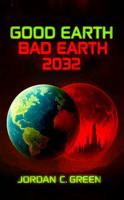 Good Earth, Bad Earth 2032 Part One B0FQCR2X71 Book Cover