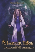 Harper Rose and the Catacombs of Imperium B09RGSGYVW Book Cover