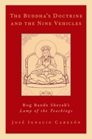 The Buddha's Doctrine and the Nine Vehicles: Rog Bande Sherab's Lamp of the Teachings 0199958629 Book Cover